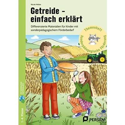 Abbildung von Getreide einfach erklärt: Differenzierte Materialien für Kinder mit sonderpä dagogischem Förderbedarf (2. bis 4. Klasse)