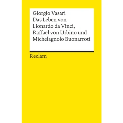Abbildung von Das Leben von Leonardo da Vinci, Michelangelo Buonarroti und Raffael Urbino