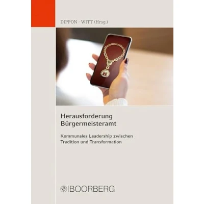 Abbildung von Herausforderung Bürgermeisteramt: Kommunales Leadership zwischen Tradition und Transformation