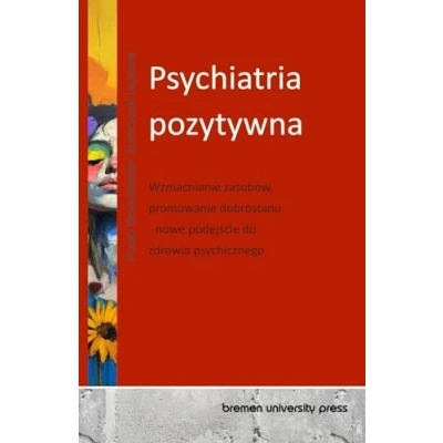 Abbildung von Psychiatria pozytywna: Wzmacnianie zasobów, promowanie dobrostanu nowe podejście do zdrowia psychicznego