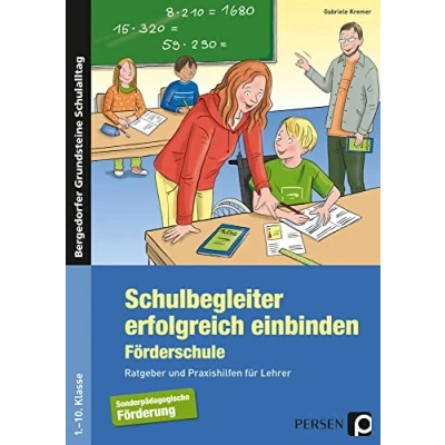 Abbildung von Schulbegleiter erfolgreich einbinden Förderschule: Ratgeber und Praxishilfen für Lehrer (1. bis 10. Klasse) (Bergedorfer Grundsteine Schulalltag SoPäd)