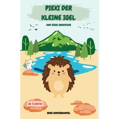 Abbildung von Piexi der kleine Igel und seine Abenteuer: Gute Nacht Geschichten für Kinder ab 3 Jahren Vorlesebuch zum Einschlafen: 5 aufbauende Kurzgeschichten ... durch Lebensweisheiten die