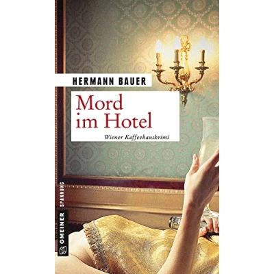 Abbildung von Mord im Hotel: Wiener Kaffeehauskrimi (Kriminalromane GMEINER Verlag)