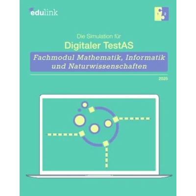 Abbildung von Die Simulation für Digitaler TestAS Fachmodul Mathematik, Informatik und Naturwissenschaften (Vorbereitung auf den digitalen ... 2024, Band 2)