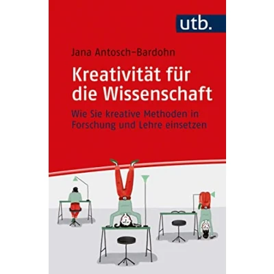 Abbildung von Kreativität für die Wissenschaft: Wie Sie kreative Methoden in Forschung und Lehre einsetzen