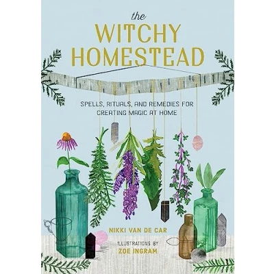 Abbildung von The Witchy Homestead: Spells, Rituals, and Remedies for Creating Magic at Home