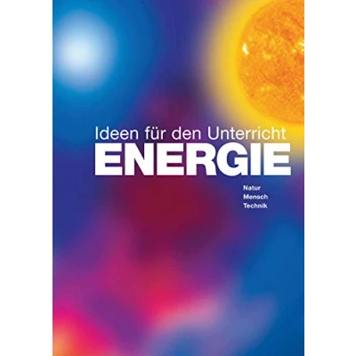 Abbildung von ENERGIE Ideen für den Unterricht: Natur, Mensch, Technik