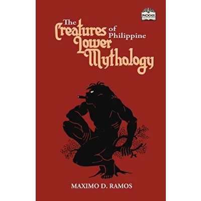 Abbildung von The Creatures of Philippine Lower Mythology (Realms Myths and Reality, Band 10)
