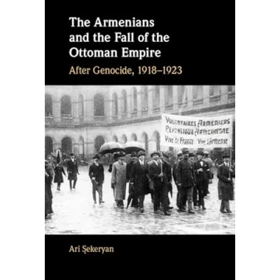 Abbildung von the Armenians and Fall of Ottoman Empire: After Genocide, 1918 1923