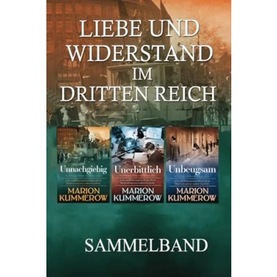 Abbildung von Liebe und Widerstand im Dritten Reich: Sammelband: Die komplette Trilogie (Liebe Zweiten Weltkrieg)