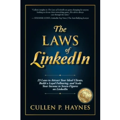 Abbildung von The Laws of LinkedIn: 23 to Attract Your Ideal Clients, Build a Loyal Following, and Scale Income Seven Figures on LinkedIn