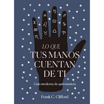 Abbildung von Lo que tus manos cuentan de ti: Guía moderna quiromancia (PRACTICA)