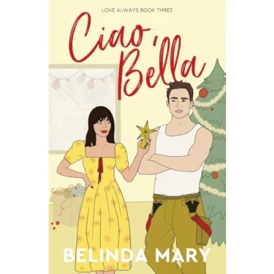 Abbildung von Ciao, Bella: A Sweet &amp; Closed Door Grumpy / Sunshine Romantic Comedy (Love Always, Band 3)