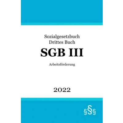 Abbildung von SGB III: Sozialgesetzbuch Drittes Buch Arbeitsförderung (SGB 3)