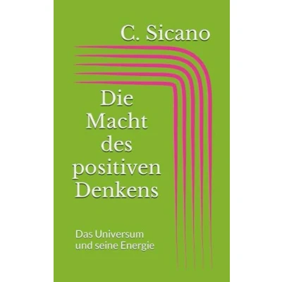 Abbildung von Die Macht des positiven Denkens: Das Universum und seine Energie