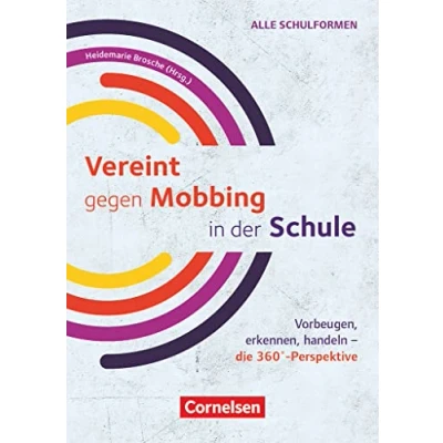 Abbildung von 360 Grad: Vereint gegen Mobbing in der Schule Vorbeugen, erkennen, handeln die Perspektive Ratgeber