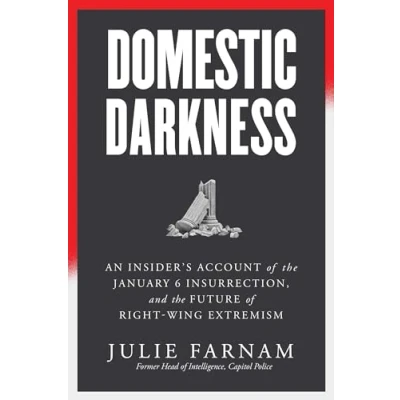 Abbildung von Domestic Darkness: An Insider&#039;s Account of the January 6th Insurrection, and Future Right Wing Extremism