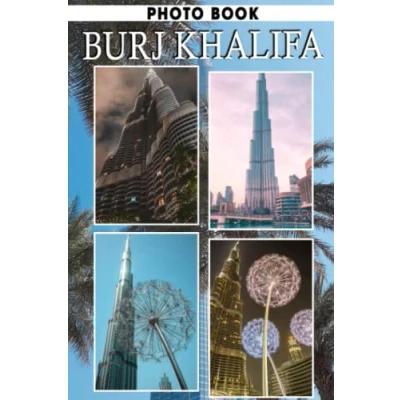 Abbildung von Burj Khalifa Photo Book: The Jewel of Dubai&#039;s Skyline Colorful Pages For All Ages Relaxation And Stress Relief Ideal Gift Special Occasions