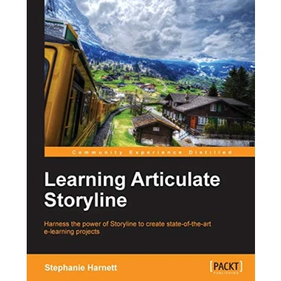 Abbildung von Learning Articulate Storyline: Harness the Power of Storyline to Create State Art E Projects