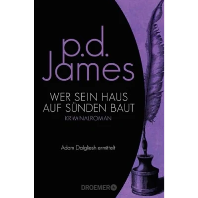 Abbildung von Wer sein Haus auf Sünden baut: Kriminalroman (Die Dalgliesh Romane, Band 9)