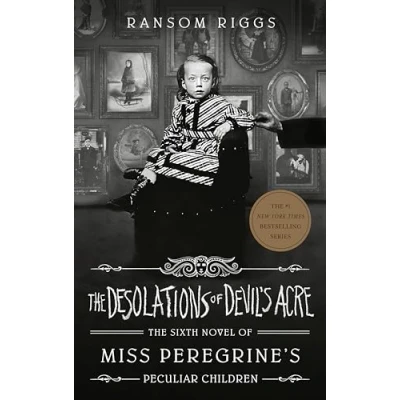 Abbildung von The Desolations of Devil&#039;s Acre (Miss Peregrine&#039;s Peculiar Children, Band 6)