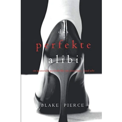 Abbildung von Das Perfekte Alibi (Ein spannender Psychothriller mit Jessie Hunt Band Acht)
