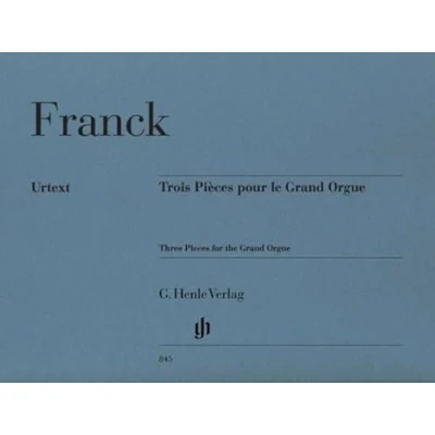 Abbildung von Trois Pièces pour le Grand Orgue: Besetzung: Orgel (G. Henle Urtext Ausgabe)