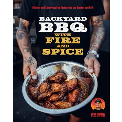 Abbildung von Backyard BBQ with Fire and Spice: Filipino Cajun Inspired Recipes for the Smoker Grill
