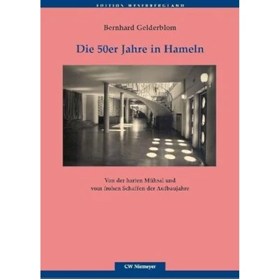 Abbildung von Die 50er Jahre in Hameln: Von der harten Mühsal und vom frohen Schaffen Aufbaujahre (Edition Weserbergland)