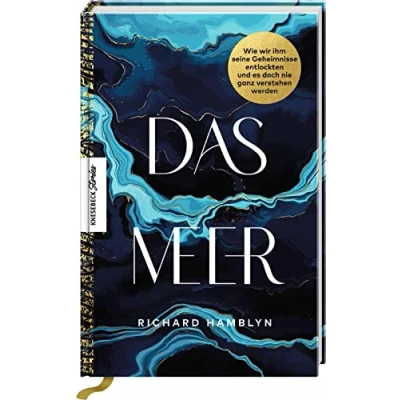 Abbildung von Das Meer: Wie wir ihm seine Geheimnisse entlockten und es doch nie ganz verstehen werden