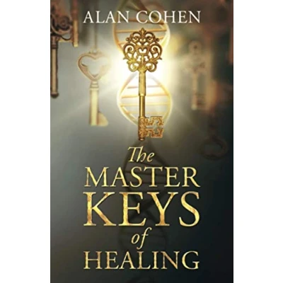 Abbildung von the Master Keys of Healing: Create dynamic well being from inside out