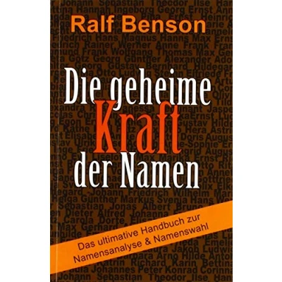 Abbildung von Die geheime Kraft der Namen Das ultimative Handbuch zur Namensanalyse &amp; Namenswahl