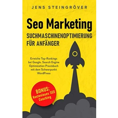 Abbildung von Seo Marketing Suchmaschinenoptimierung für Anfänger: Erreiche Top Rankings bei Google. Search Engine Optimization Praxisbuch mit dem Schwerpunkt WordPress.