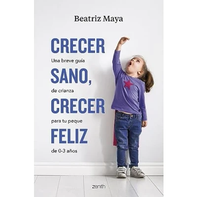 Abbildung von crecer sano, feliz: Una breve guía de crianza para tu peque 0 3 años (Superfamilias)