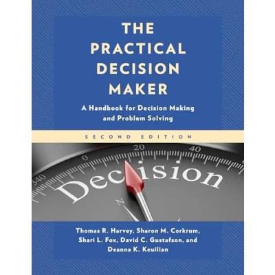 Abbildung von The Practical Decision Maker: A Handbook for Making and Problem Solving