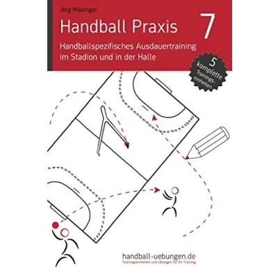 Abbildung von Handball Praxis 7 Handballspezifisches Ausdauertraining im Stadion und in der Halle: Fachliteratur