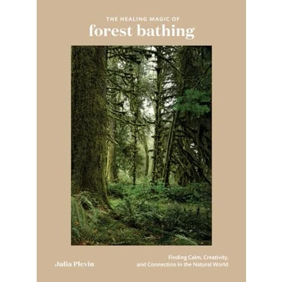 Abbildung von the Healing Magic of Forest Bathing: Finding Calm, Creativity, and Connection in Natural World