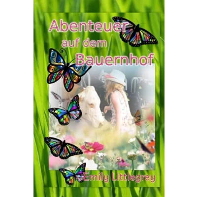 Abbildung von Emily Littlegrey Abenteuer auf dem Bauernhof (Emily Littlegreys Abenteuer, Band 13)