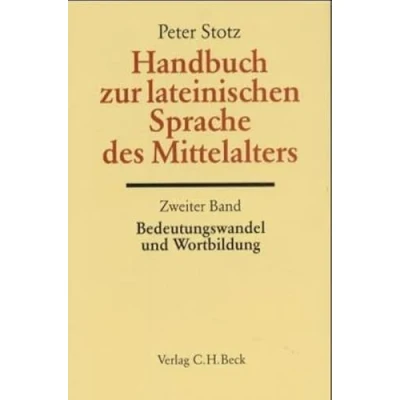 Abbildung von Handbuch der Altertumswissenschaft, Bd.5/2, zur lateinischen Sprache des Mittelalters: Bedeutungswandel und Wortbildung
