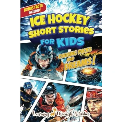 Abbildung von Ice Hockey Short Stories for Kids: Inspirational Tales of Triumph From History To Motivate Young Aspiring Sports Champions Reaching the Stars!