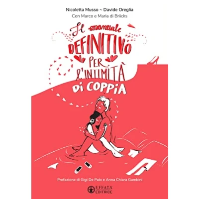 Abbildung von Il manuale definitivo per l&#039;intimità di coppia. Ediz. illustrata (Le chiavi della famiglia)