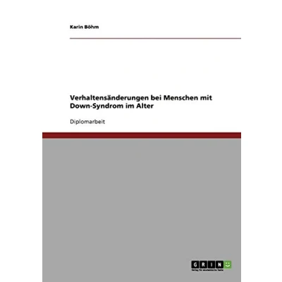 Abbildung von Menschen mit Down Syndrom: Verhaltensänderungen im Alter: Diplomarbeit