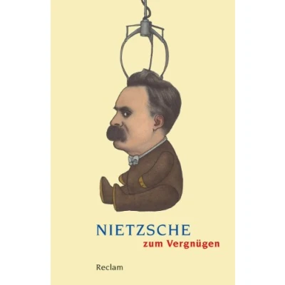 Abbildung von Nietzsche zum Vergnügen: Deutsch Lektüre, Deutsche Klassiker der Literatur 18850 (Reclams Universal Bibliothek)