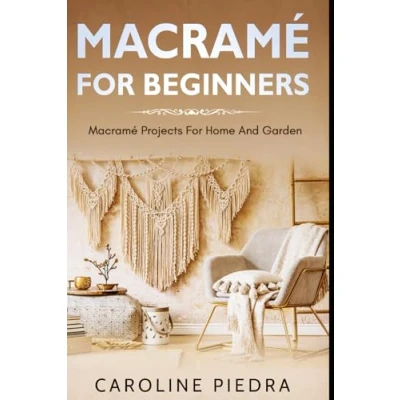 Abbildung von Macramé For Beginners: Projects Home And Garden