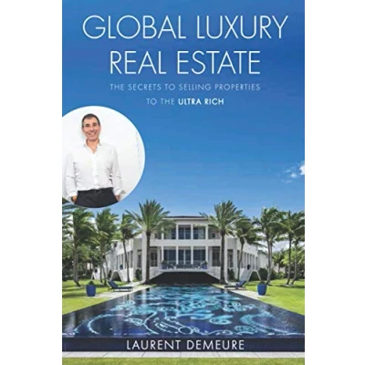 Abbildung von Global Luxury Real Estate: the Secrets to Selling Properties Ultra Rich