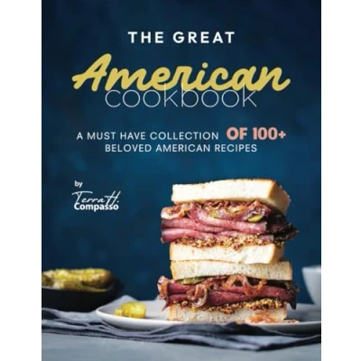 Abbildung von The Great American Cookbook: A Must Have Collection of 100+ Beloved Recipes