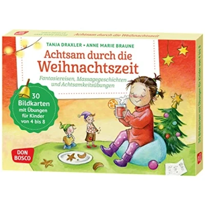 Abbildung von Achtsam durch die Weihnachtszeit. Fantasiereisen, Massagegeschichten und Achtsamkeitsübungen: 30 Bildkarten mit Übungen für Kinder. Fantasiereisen ... innere Balance. Ideen auf Bildkarten)