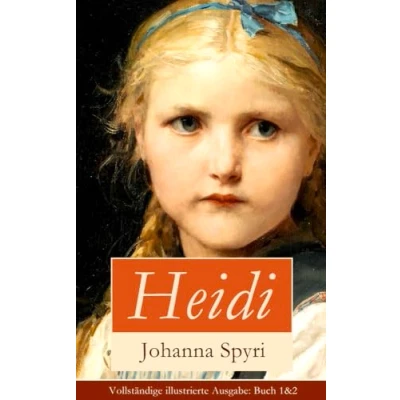 Abbildung von Heidi: Illustrierte Bücher 1&amp;2: Heidis Lehr und Wanderjahre + Heidi kann brauchen, was es gelernt hat