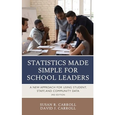 Abbildung von Statistics Made Simple for School Leaders: A New Approach Using Student, Staff, and Community Data, 3rd Edition