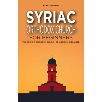 Abbildung von Syriac Orthodox Church for Beginners: The Ancient Christian of Antioch Explained